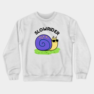 Slow Rider Cute Low Rider Snail Pun Crewneck Sweatshirt